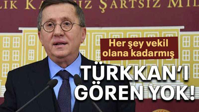 Türkkan’ı gören yok!